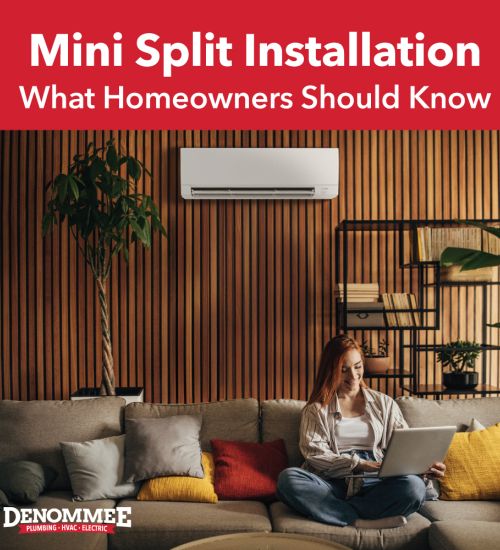 Mini Split Installation helpful information by Denommee Plumbing, HVAC & Electric